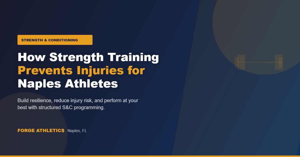 Strength and conditioning training for injury prevention in Naples FL at Forge Athletics